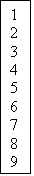 Textfeld: 1 2 3 4 5 6 7 8 9